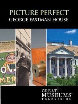 Picture Perfect George Eastman House