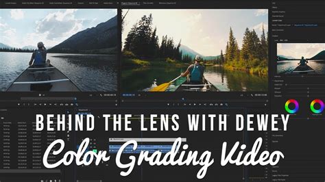 Behind the Lens with Dewey Ep 4 – Color Grading Video Tutorial